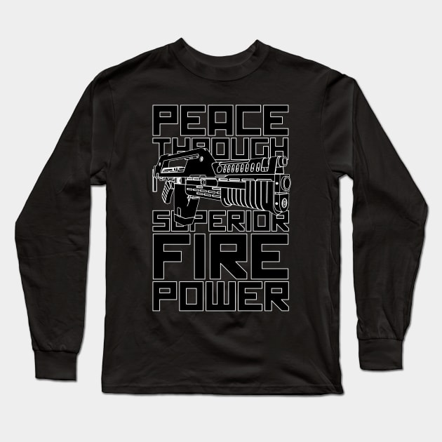 Peace Through Superior Firepower Long Sleeve T-Shirt by RetroCheshire